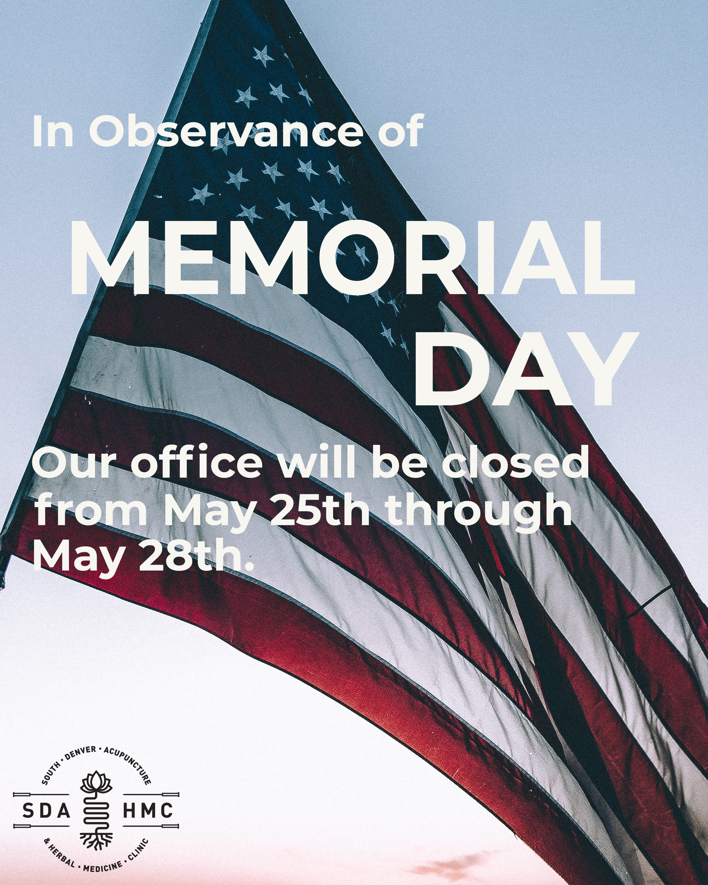 Read more about the article In Observance of Memorial Day, We Will be Closed 5/25/18 — 5/28/2018